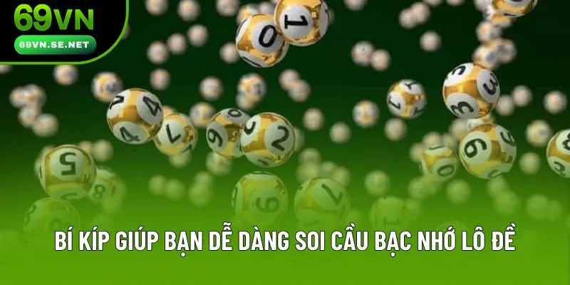 Bí kíp giúp bạn dễ dàng soi cầu bạc nhớ lô đề