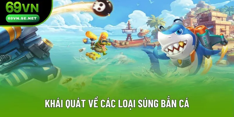 Khái quát về các loại súng bắn cá