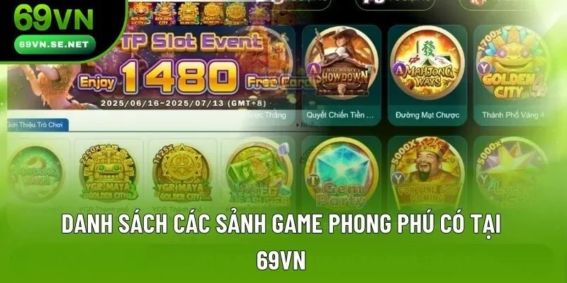 Danh sách các sảnh game phong phú có tại 69VN