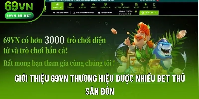 Giới thiệu 69VN thương hiệu được nhiều bet thủ săn đón