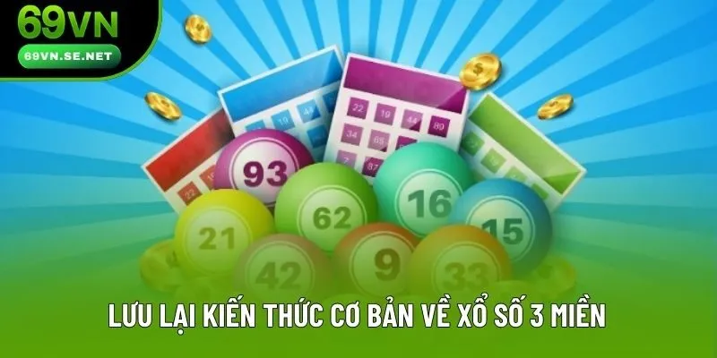 Lưu lại kiến thức cơ bản về xổ số 3 miền