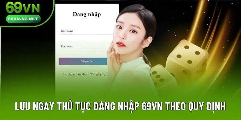 Lưu ngay thủ tục đăng nhập 69VN theo quy định Lưu ngay thủ tục đăng nhập 69VN theo quy định