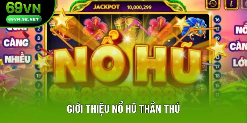 Giới thiệu nổ hũ Thần Thú