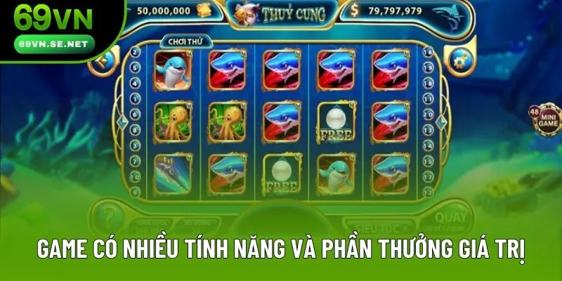 Game có nhiều tính năng và phần thưởng giá trị