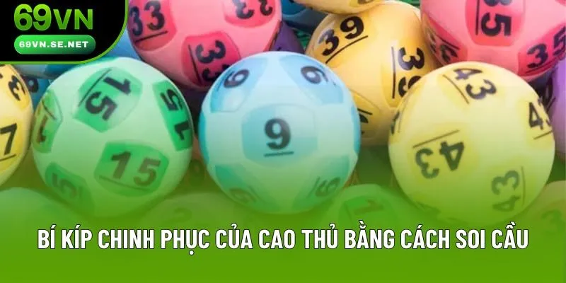 Bí kíp chinh phục của các cao thủ bằng các cách soi cầu