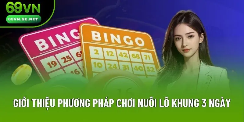 Giới thiệu phương pháp chơi nuôi lô khung 3 ngày
