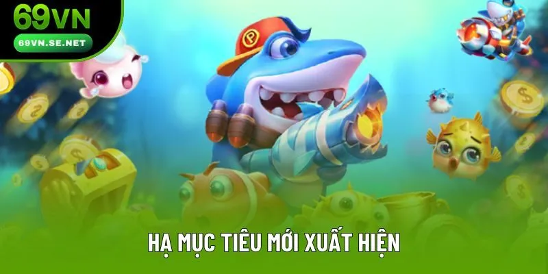 Hạ mục tiêu mới xuất hiện