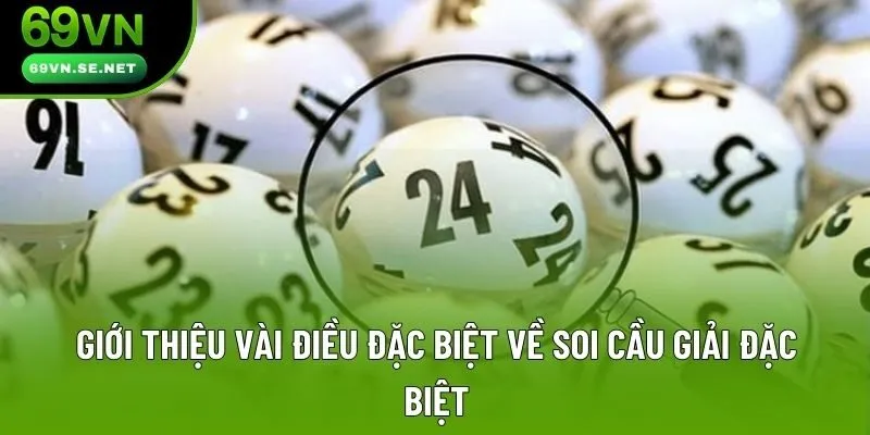 Giới thiệu vài điều đặc biệt về soi cầu giải đặc biệt