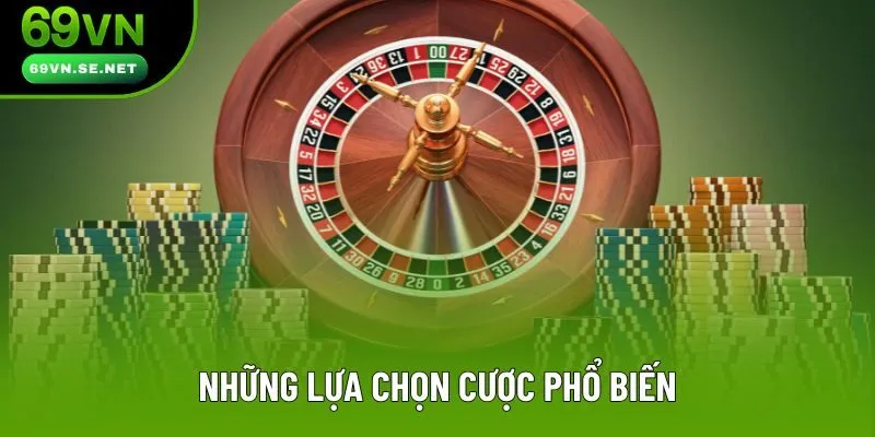Những lựa chọn cược phổ biến