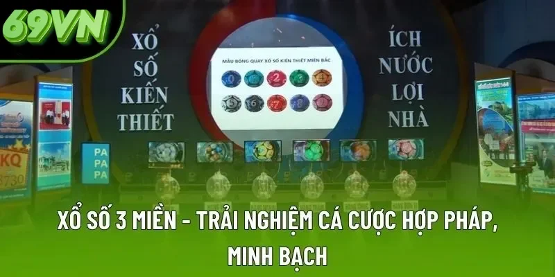 Xổ Số 3 Miền - Trải Nghiệm Cá Cược Hợp Pháp, Minh Bạch